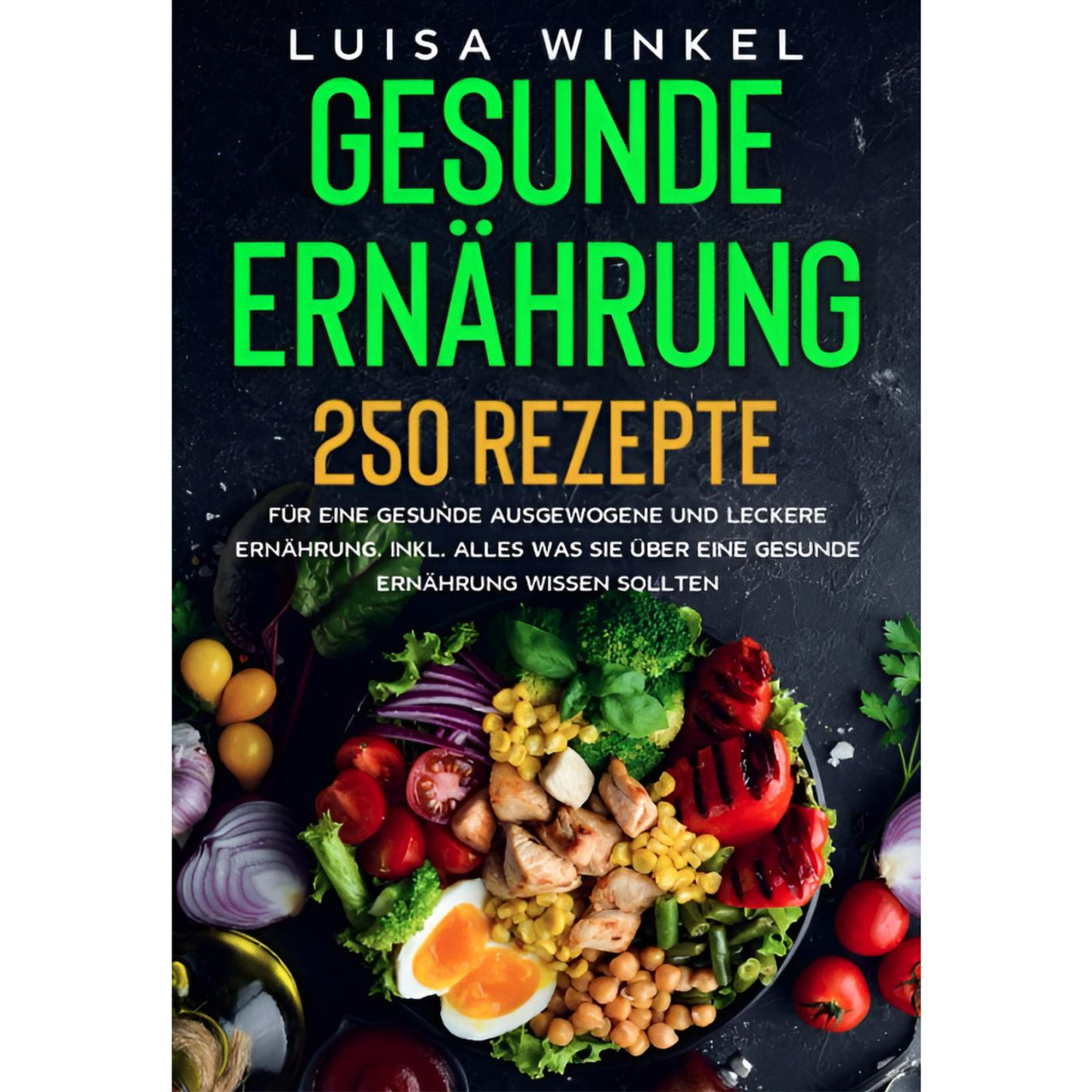 Gesunde Ernährung: 250 Rezepte